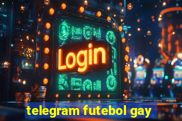 telegram futebol gay